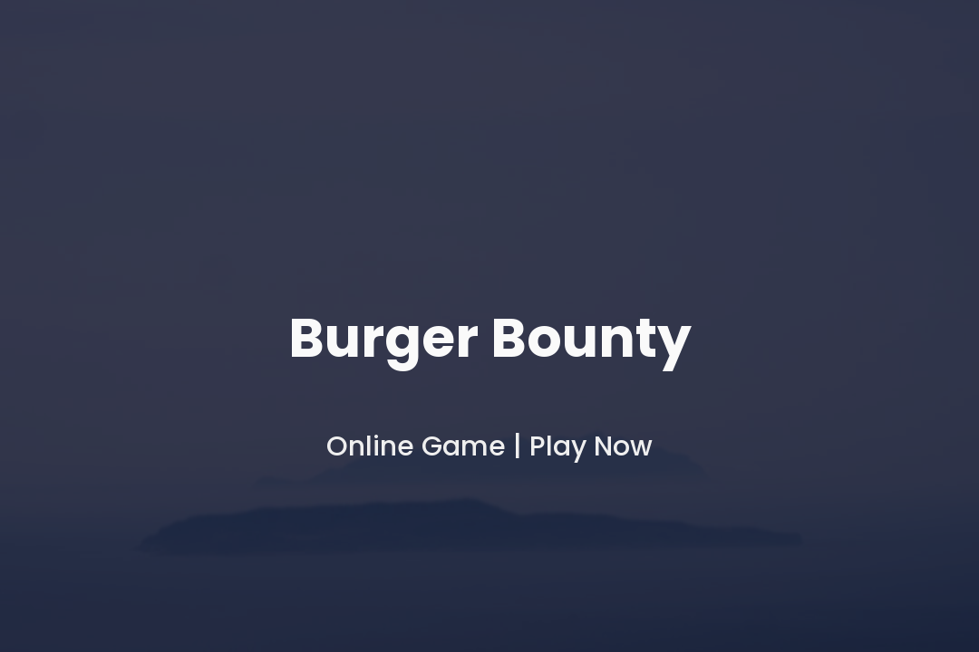 Burger Bounty Game